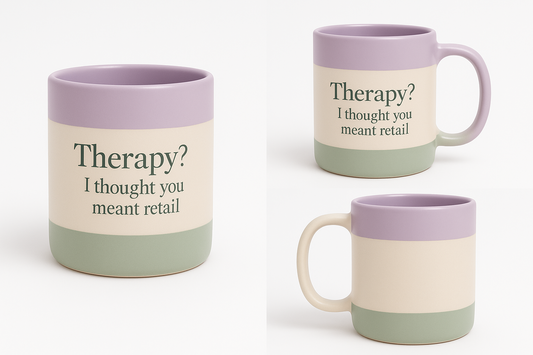 Therapy? I thought you meant retail - Mood Mug